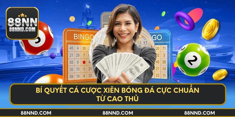 Bí quyết cá cược xiên bóng đá cực chuẩn từ cao thủ