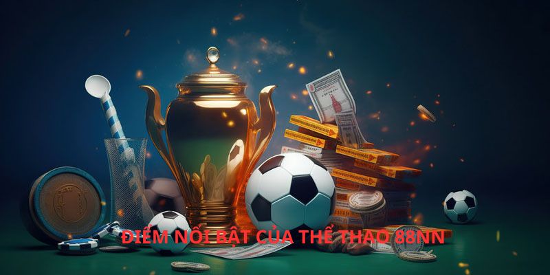 Ưu điểm lớn của thể thao 88NN