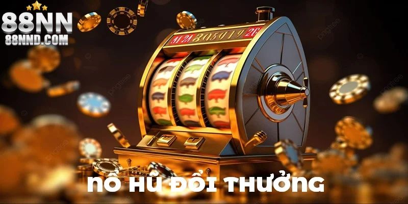 Các loại nổ hũ phổ biến tại 88NN