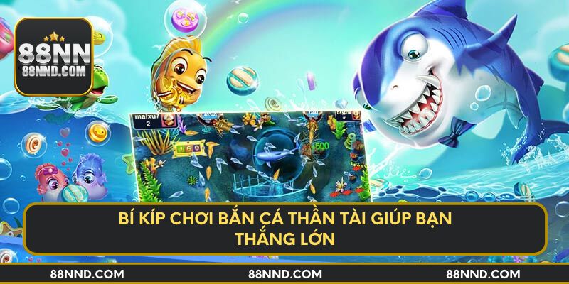 Bí kíp chơi bắn cá Thần Tài giúp bạn thắng lớn